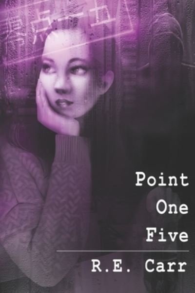 Cover for R E Carr · Point One Five (Paperback Book) (2017)