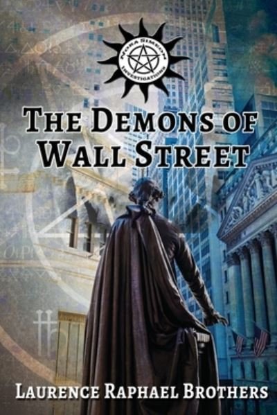 Cover for Laurence Raphael Brothers · The Demons of Wall Street - Nora Simeon Investigations (Paperback Book) (2020)