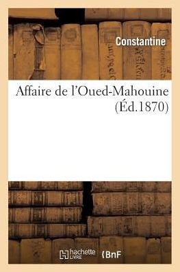 Cover for Constantine · Affaire De L'oued-mahouine (Taschenbuch) [French edition] (2013)