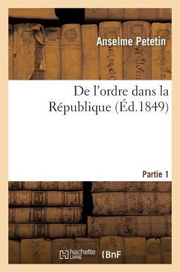 Cover for Anselme Petetin · De L'ordre Dans La Republique (Paperback Book) (2017)