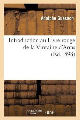 Cover for Guesnon-A · Introduction Au Livre Rouge de la Vintaine d'Arras (Pocketbok) (2018)
