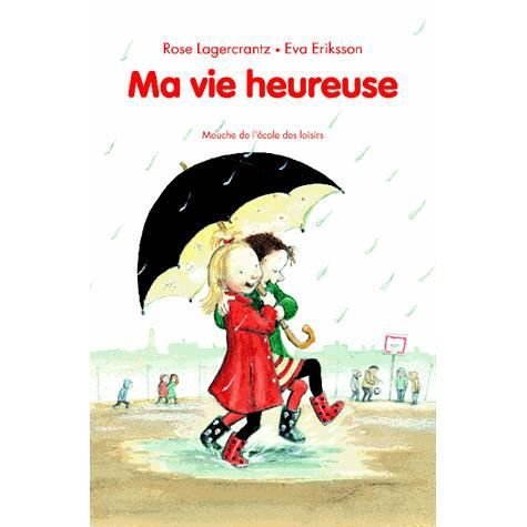 Cover for Rose Lagercrantz · Ma vie heureuse (Taschenbuch) (2013)