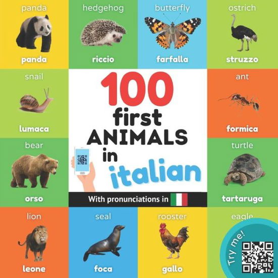 100 first animals in italian: Bilingual picture book for kids: english / italian with pronunciations - Learn Italian - Yukibooks - Książki - Yukibooks - 9782384121632 - 2 czerwca 2022