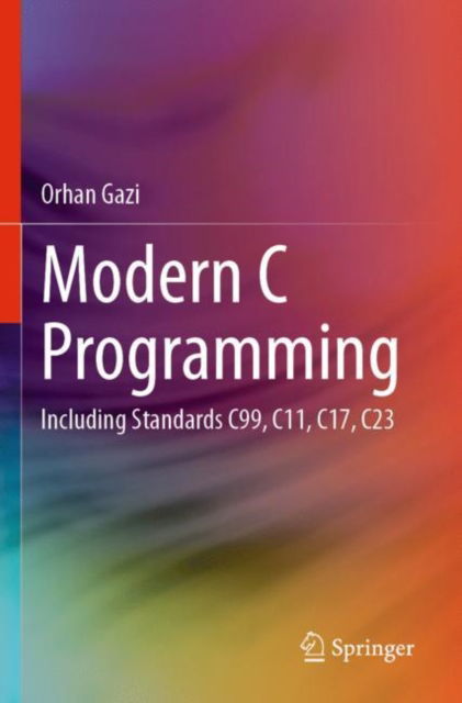 Cover for Orhan Gazi · Modern C Programming: Including Standards C99, C11, C17, C23 (Paperback Book) (2024)