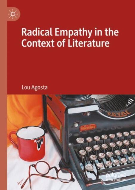 Cover for Lou Agosta · Radical Empathy in the Context of Literature (Hardcover Book) [2025 edition] (2025)