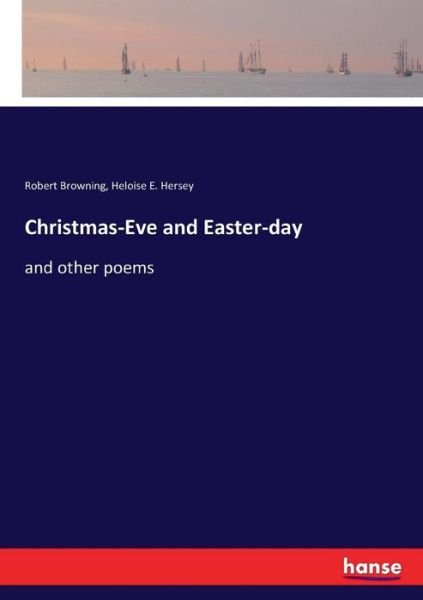 Christmas-Eve and Easter-day - Browning - Books -  - 9783337380632 - November 8, 2017