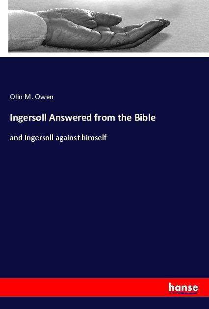 Cover for Owen · Ingersoll Answered from the Bible (Book)