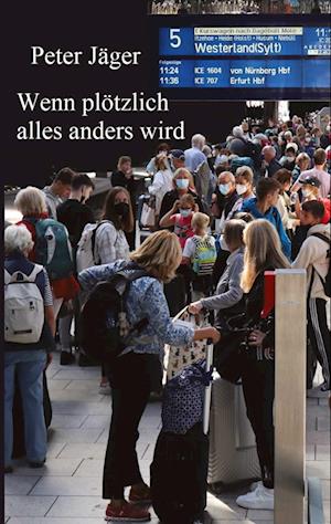 Cover for Peter Jäger · Wenn plötzlich alles anders wird (Bok) (2022)