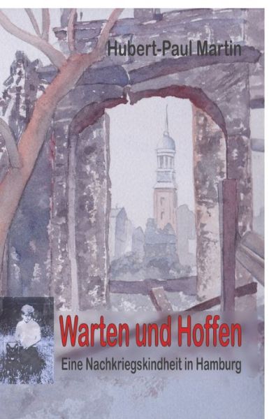 Warten und Hoffen - Hubert-Paul Martin - Kirjat - tredition - 9783347839632 - lauantai 4. maaliskuuta 2023