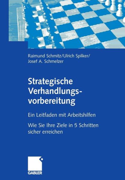 Cover for Raimund Schmitz · Strategische Verhandlungsvorbereitung: Ein Leitfaden Mit Arbeitshilfen Wie Sie Ihre Ziele in 5 Schritten Sicher Erreichen (Paperback Book) [2006 edition] (2006)