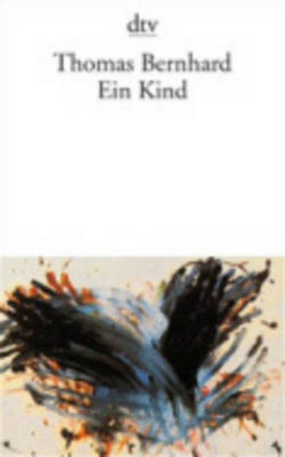 Ein Kind - Thomas Bernhard - Bücher - Deutscher Taschenbuch Verlag GmbH & Co. - 9783423139632 - 13. Juni 1985