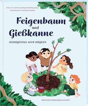 Feigenbaum und Gießkanne - Amy-Jill Levine - Books - Deutsche Bibelgesellschaft - 9783438047632 - September 18, 2023