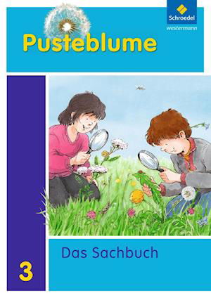 Pusteblume. Das Sachbuch 3. Schülerband. Niedersachsen - Schroedel Verlag GmbH - Książki - Schroedel Verlag GmbH - 9783507462632 - 25 stycznia 2012