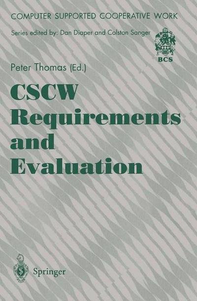 Cover for Peter Thomas · CSCW Requirements and Evaluation - Computer Supported Cooperative Work (Pocketbok) [Softcover reprint of the original 1st ed. 1996 edition] (1995)