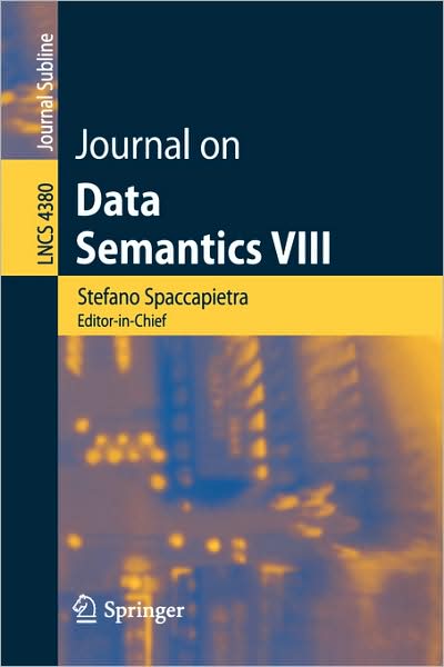Journal on Data Semantics - Lecture Notes in Computer Science / Journal on Data Semantics - Stefano Spaccapietra - Kirjat - Springer-Verlag Berlin and Heidelberg Gm - 9783540706632 - maanantai 22. tammikuuta 2007