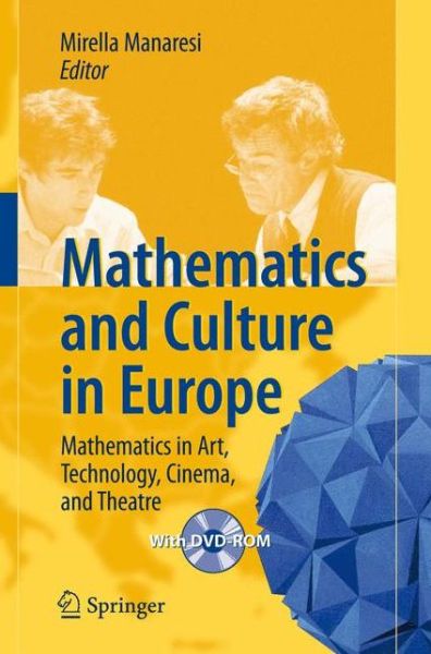 Cover for Mirella Manaresi · Mathematics and Culture in Europe: Mathematics in Art, Technology, Cinema, and Theatre (Book) [2007 edition] (2007)