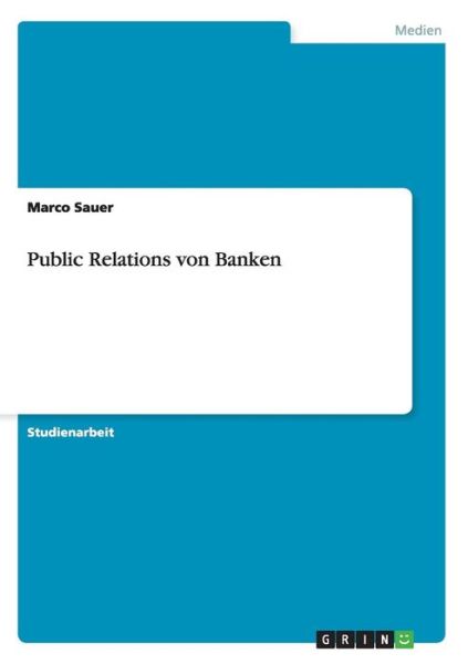 Cover for Sauer · Public Relations von Banken (Book) [German edition] (2013)