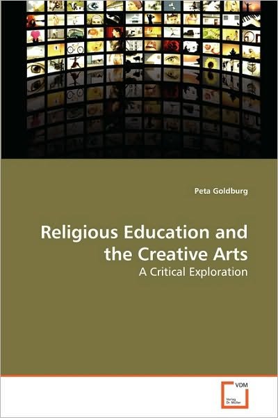 Cover for Peta Goldburg · Religious Education and the Creative Arts: a Critical Exploration (Paperback Bog) (2010)