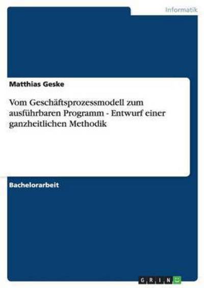 Cover for Geske · Vom Geschäftsprozessmodell zum au (Book) [German edition] (2008)