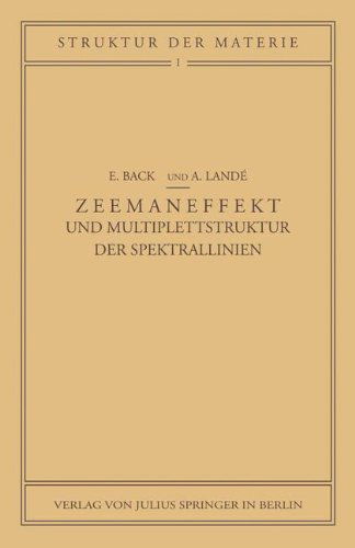 Cover for E Back · Zeemaneffekt Und Multiplettstruktur Der Spektrallinien - Struktur Und Eigenschaften Der Materie in Einzeldarstellunge (Pocketbok) [Softcover Reprint of the Original 1st 1925 edition] (1925)