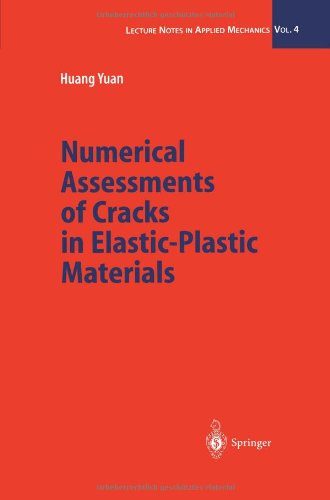 Cover for Huang Yuan · Numerical Assessments of Cracks in Elastic-Plastic Materials - Lecture Notes in Applied and Computational Mechanics (Paperback Book) [Softcover reprint of the original 1st ed. 2002 edition] (2012)