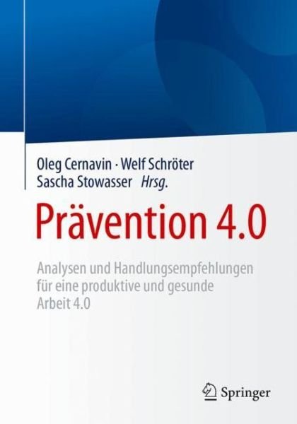 Pravention 4.0: Analysen Und Handlungsempfehlungen Fur Eine Produktive Und Gesunde Arbeit 4.0 (Paperback Bog) [1. Aufl. 2018 edition] (2017)