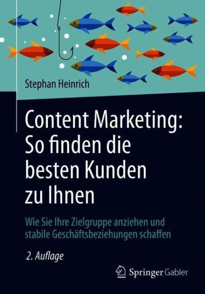 Cover for Heinrich · Content Marketing So finden die besten Kunden zu Ihnen (Book) (2020)