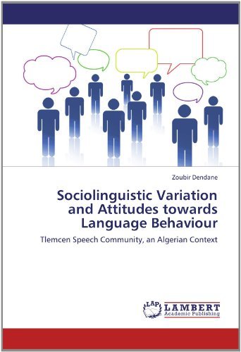 Cover for Zoubir Dendane · Sociolinguistic Variation and Attitudes Towards Language Behaviour: Tlemcen Speech Community, an Algerian Context (Pocketbok) (2012)