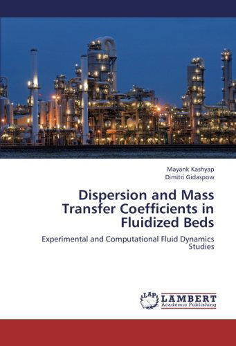 Cover for Dimitri Gidaspow · Dispersion and Mass Transfer Coefficients in Fluidized Beds: Experimental and Computational Fluid Dynamics Studies (Paperback Book) (2012)