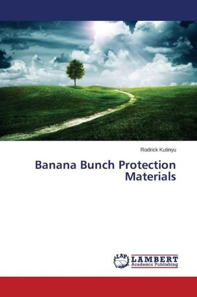 Cover for Kutinyu Rodrick · Banana Bunch Protection Materials (Pocketbok) (2015)