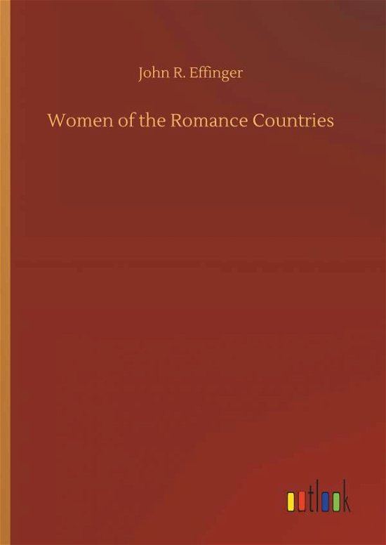 Cover for Effinger · Women of the Romance Countries (Book) (2019)