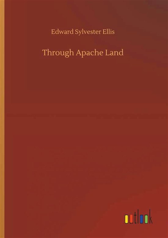 Cover for Ellis · Through Apache Land (Bok) (2019)