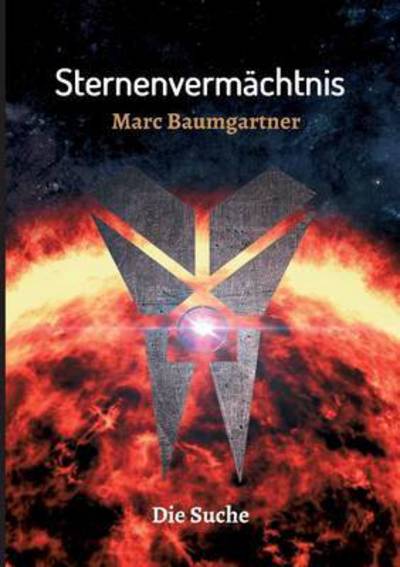 Sternenvermächtnis 2 - Baumgartner - Książki -  - 9783734523632 - 24 stycznia 2017