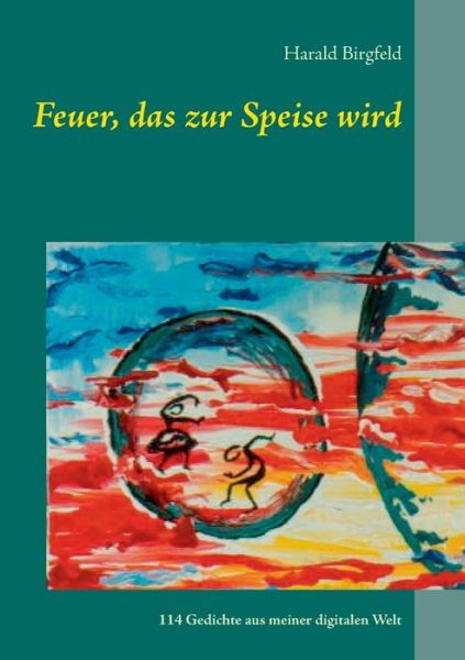 Cover for Harald Birgfeld · Feuer, Das Zur Speise Wird (Paperback Book) (2015)