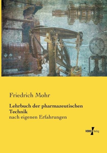 Lehrbuch der pharmazeutischen Tech - Mohr - Kirjat -  - 9783737212632 - tiistai 12. marraskuuta 2019