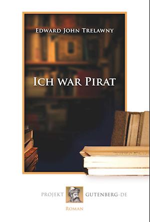 Cover for Edward John Trelawny · Ich war Pirat (Paperback Book) (2018)