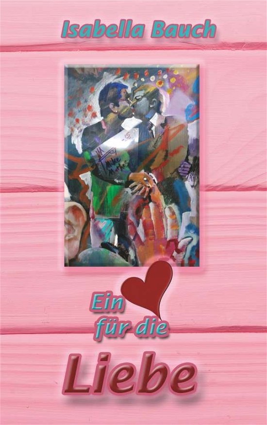 Cover for Bauch · Ein Herz für die Liebe (Book)