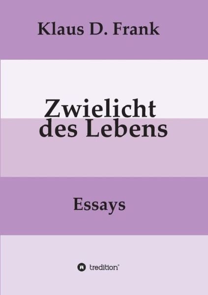 Zwielicht des Lebens - Frank - Books -  - 9783748230632 - January 25, 2019