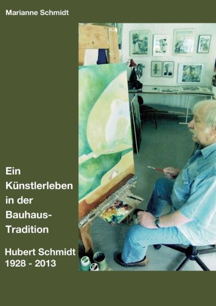 Cover for Schmidt · Ein Künstlerleben in der Bauhau (Buch) (2019)