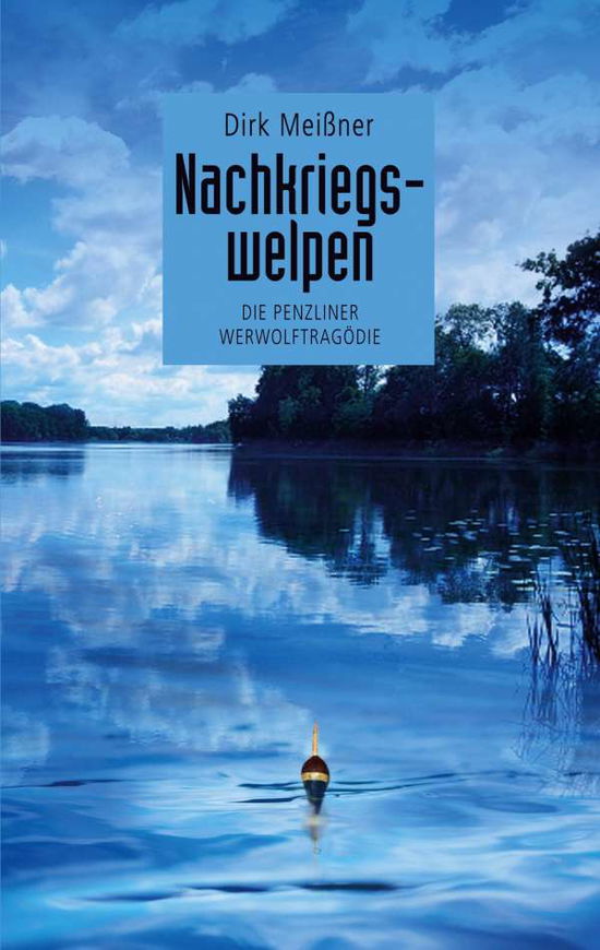 Cover for Dirk Meissner · Nachkriegswelpen: Die Penzliner Werwolftragoedie (Paperback Book) (2020)