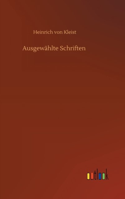 Cover for Heinrich von Kleist · Ausgewahlte Schriften (Gebundenes Buch) (2020)