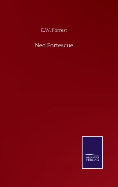 Cover for E W Forrest · Ned Fortescue (Hardcover bog) (2020)
