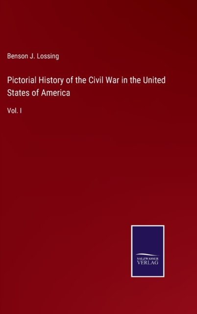 Cover for Benson J. Lossing · Pictorial History of the Civil War in the United States of America (Hardcover Book) (2022)
