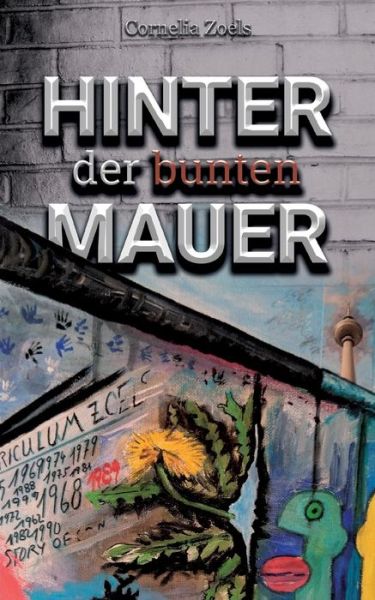 Cover for Cornelia Zoels · Hinter der bunten Mauer (Paperback Book) (2021)
