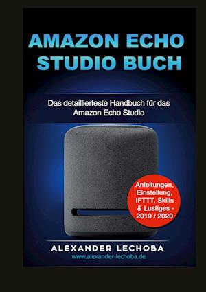 Cover for Alexander Lechoba · Amazon Echo Studio Buch (Hardcover Book) (2021)