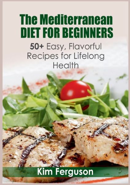 Cover for Kim Ferguson · The Mediterranean Diet for Beginners (Paperback Book) (2021)