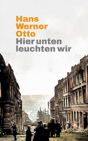 Cover for Hans Werner Otto · Hier unten leuchten wir (Book) (2023)