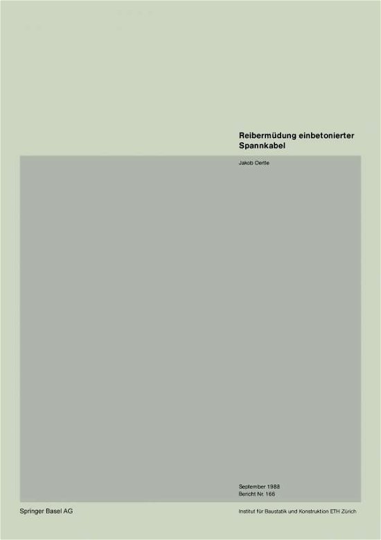 Cover for J Oertle · Reibermudung Einbetonierter Spannkabel - Institut Fur Baustatik Und Konstruktion (Paperback Book) [1987 edition] (1988)