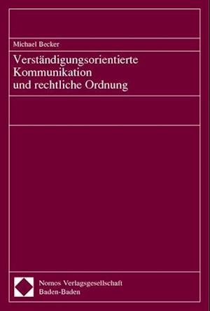 Cover for Michael Becker · Verstandigungsorientierte Kommunikation Und Rechtliche Ordnung (Paperback Book) (2003)