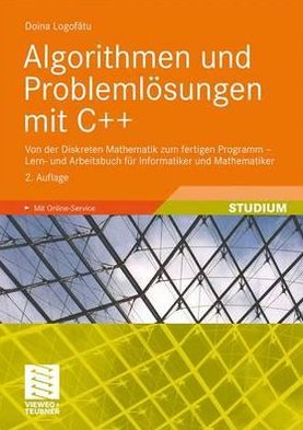 Algorithmen und Problemloesungen mit C - Doina Logofatu - Books - Vieweg+teubner Verlag - 9783834807632 - December 11, 2009